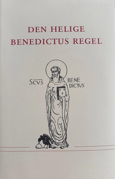 Den helige Benedictus regel: översättning från latinet med inledning och förklarande noter; Benedikt av Nursia (helgon); 2008