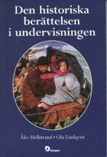 Den historiska berättelsen i undervisningen; Åke Hellstrand; 1998