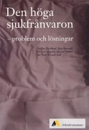 Den höga sjukfrånvaron  problem och lösningar
