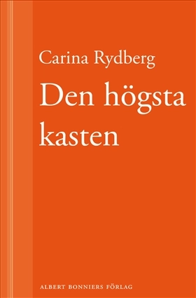 Den högsta kasten; Carina Rydberg; 2001