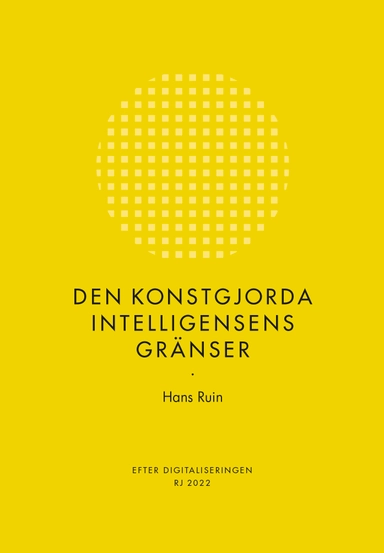 Den konstgjorda intelligensens gränser (RJ 2022: Efter digitaliseringen)