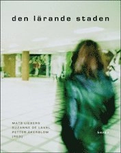 Den lärande staden; Suzanne de Laval, Mats Lieberg; 2010