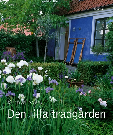 Den lilla trädgården; Christel Kvant; 2006
