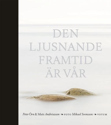 Den ljusnande framtid är vår