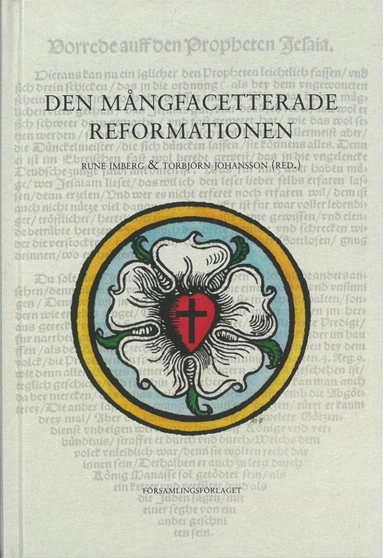 Den mångfacetterade reformationen; Torbjörn Johansson; 2019