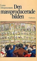 Den massproducerade bilden. Ur bildindustrialismens historia