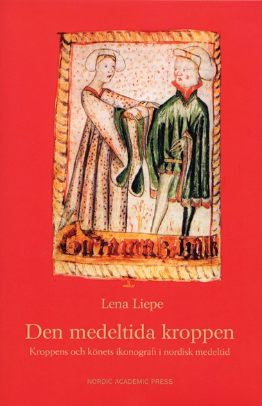 Den medeltida kroppen; Lena Liepe; 2003