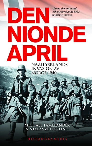 Den nionde april : Nazitysklands invasion av Norge 1940; Michael Tamelander, Niklas Zetterling; 2010
