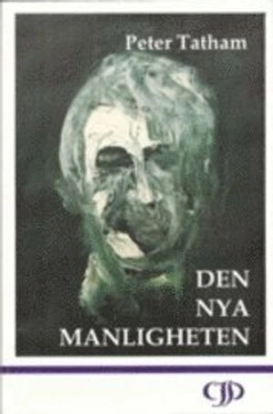 Den nya manligheten; Peter Tatham; 1994