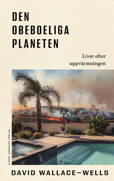 Den obeboeliga planeten; David Wallace-Wells; 2019