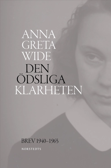 Den ödsliga klarheten : Brev 1940-1965