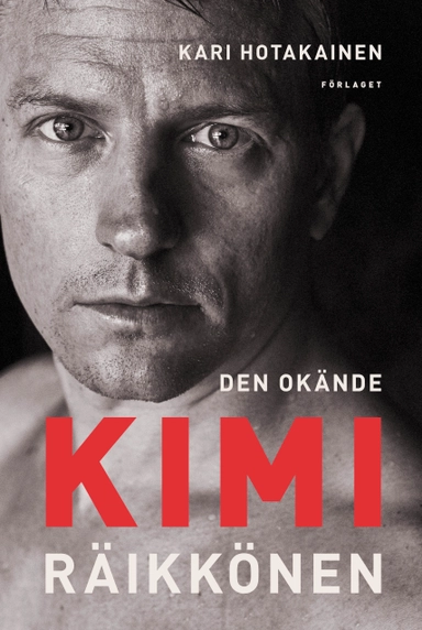 Den okände Kimi Räikkönen; Kari Hotakainen; 2021