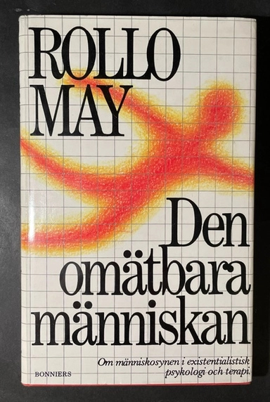 Den omätbara människan : om människosynen i existentialistisk psykologi och terapi