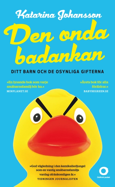 Den onda badankan : ditt barn och de osynliga gifterna