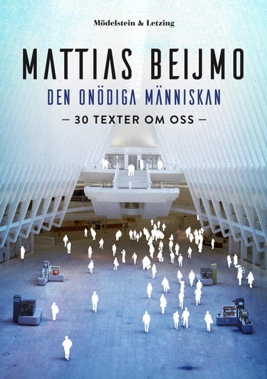 Den onödiga människan; Mattias Beijmo; 2024