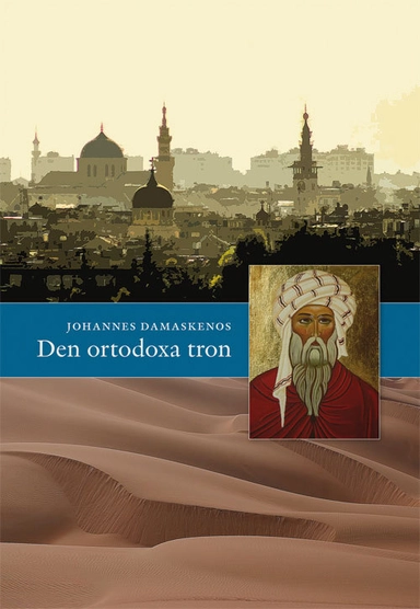 Den ortodoxa tron; Johannes Damaskenos; 2014
