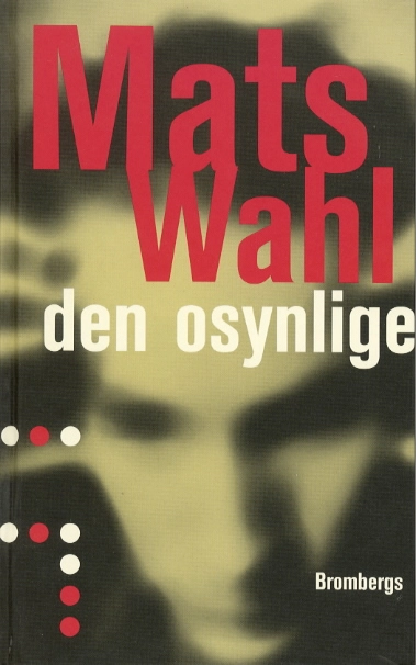 Den osynlige; Mats Wahl; 2000