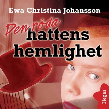 Den röda hattens hemlighet; Ewa Christina Johansson, Åsa Carlsson, Lo Tamborini
