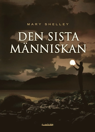 Den sista människan; Mary Shelley; 2005