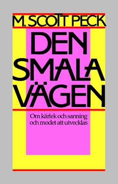 Den smala vägen : om kärlek och sanning och modet att utvecklas; M. Scott Peck; 2011