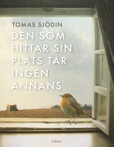 Den som hittar sin plats tar ingen annans; Tomas Sjödin; 2016