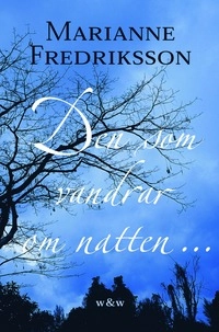 Den som vandrar om natten; Marianne Fredriksson; 2003