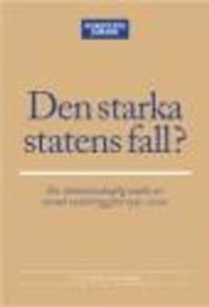 Den starka statens fall : En rättsvetenskaplig studie av svensk social trygghet 1950-2000