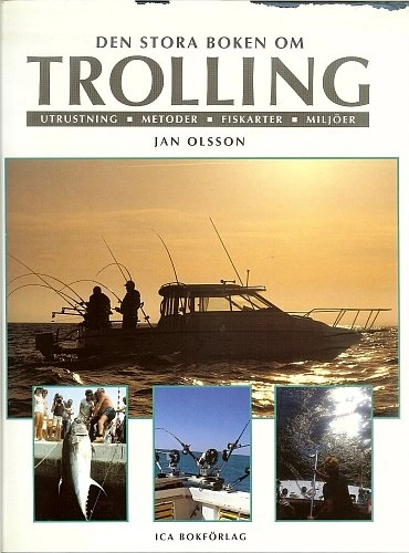 Den stora boken om trolling : [utrustning, metoder, fiskarter, miljöer]; Jan Olsson; 1994