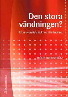 Den stora vändningen? : ett universitetssjukhus i förändring