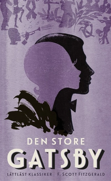 Den store Gatsby (lättläst); F. Scott Fitzgerald; 2014