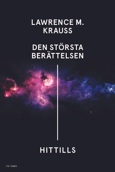 Den största berättelsen - hittills; Lawrence Krauss; 2017