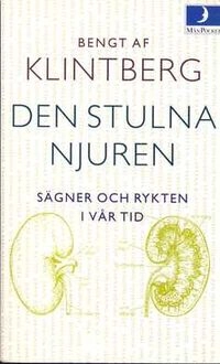 Den stulna njuren : sägner och rykten i vår tid