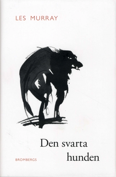 Den svarta hunden : essä och dikter; Les Murray; 2008
