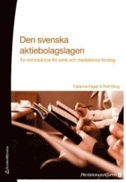 Den svenska aktiebolagslagen : en introduktion för små och medelstora företag