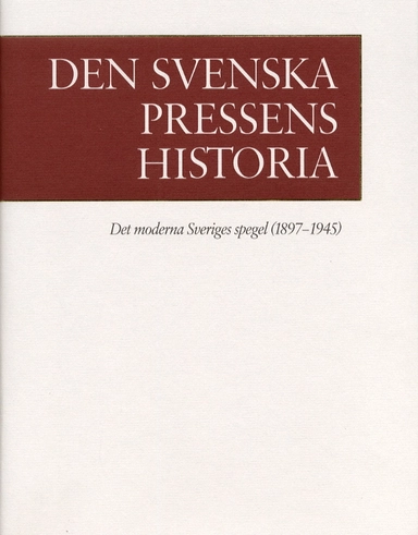 Den svenska pressens histora, band III; och Rydén Gustafsson; 2001