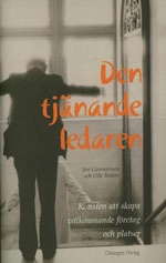 Den tjänande ledaren : konsten att skapa välkomnande företag och platser; Jan Gunnarsson; 2006