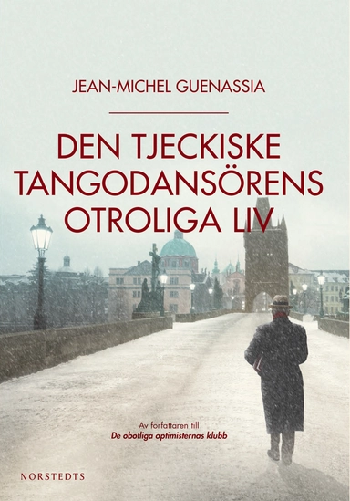 Den tjeckiske tangodansörens otroliga liv; Jean-Michel Guenassia; 2014