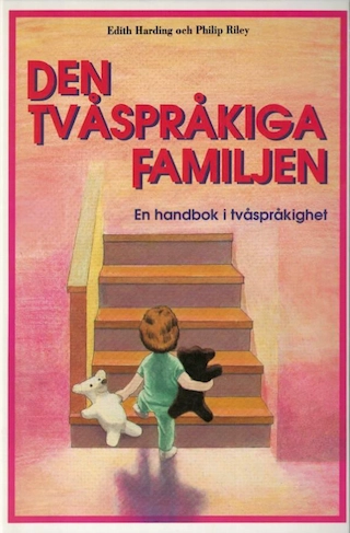 Den tvåspråkiga familjen : en handbok i tvåspråkighet; Edith Esch; 1993