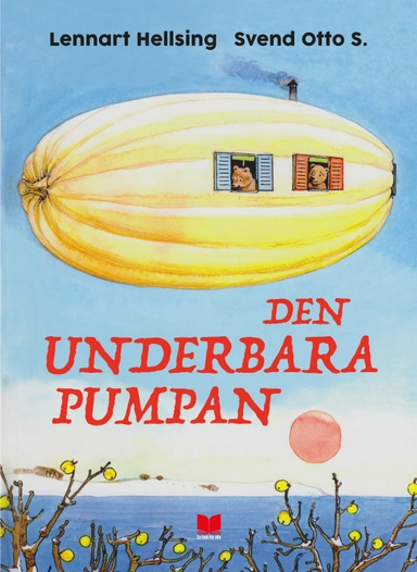 Den underbara pumpan; Lennart Hellsing, Svend Otto S.; 2017