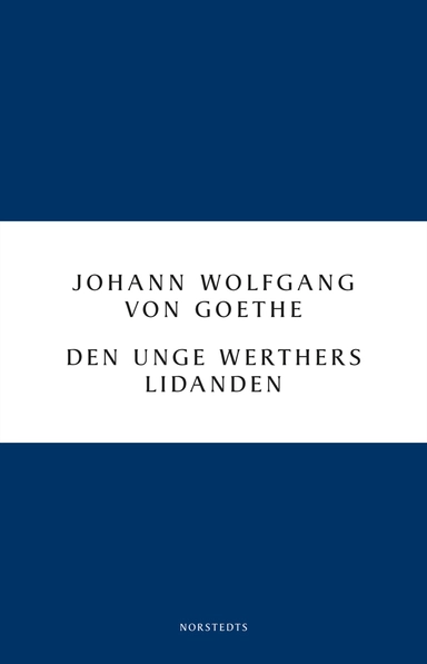 Den unge Werthers lidanden; Johann Wolfgang von Goethe; 2017