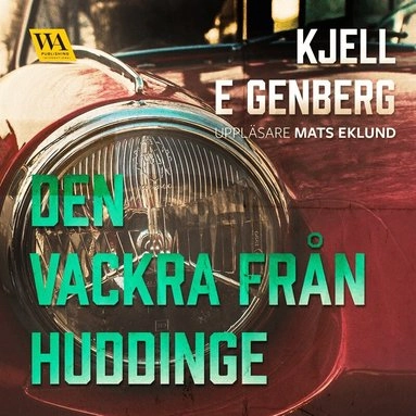 Den vackra från Huddinge; Kjell E. Genberg, Mats Eklund; 2019