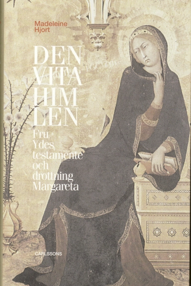 Den vita himlen : fru Ydes testamente och drottning Margareta