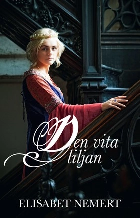 Den vita liljan; Elisabet Nemert; 2014