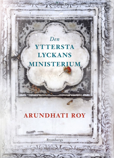 Den yttersta lyckans ministerium; Arundhati Roy; 2018