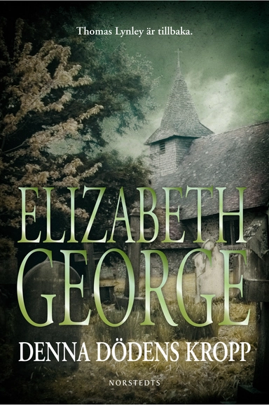 Denna dödens kropp; Elizabeth George; 2011