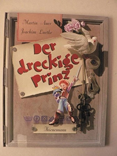 Der dreckige Prinz; Martin Auer, Joachim Luetke
