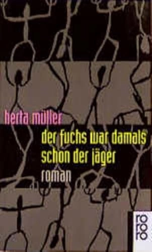Der Fuchs war damals schon der Jäger : Roman; Herta Müller; 1994
