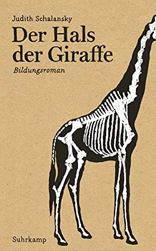 Der Hals der Giraffe : Bildungsroman; Judith Schalansky; 2012