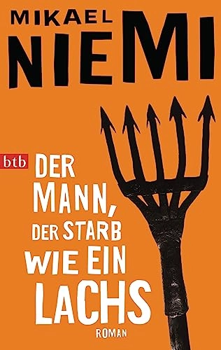 Der Mann, der starb wie ein Lachs : Roman