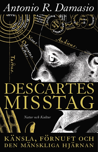 Descartes misstag; Antonio R Damasio; 2006